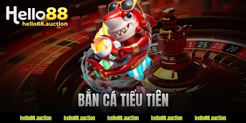 bắn cá tiểu tiên