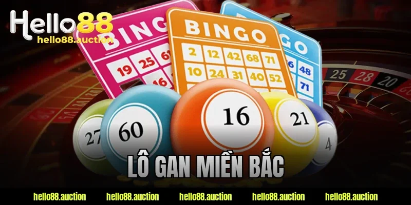 Lô Gan Miền Bắc: Những Con Số “Gan Lâu” Đáng Theo Dõi