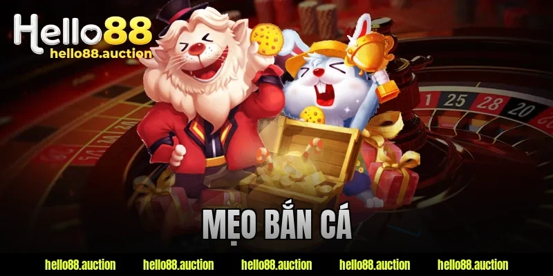 Mẹo Bắn Cá Dễ Áp Dụng – Bí Kíp Giúp Bạn Mới Đỡ Bỡ Ngỡ